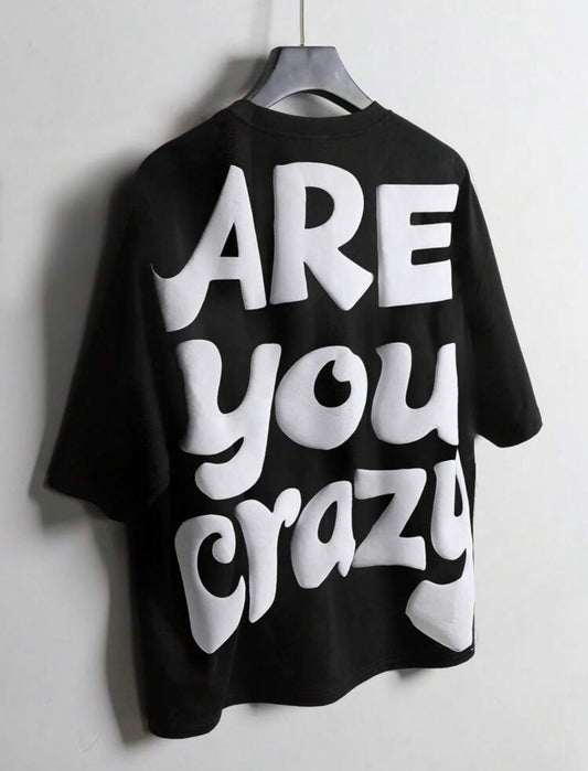 Are you Crazy Black T-Shirt