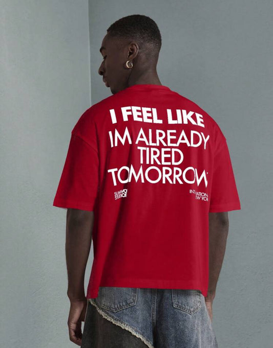I Feel Tired Red T-Shirt